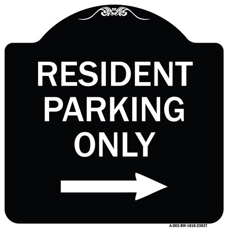 Signmission Reserved Parking Resident Parking W/ Right Arrow Heavy-Gauge Aluminum Sign, 18" x 18", BW-1818-23037 A-DES-BW-1818-23037